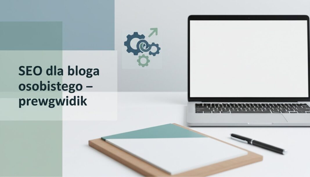 SEO dla bloga osobistego – przewodnik SEO dla bloga osobistego – przewodnik
